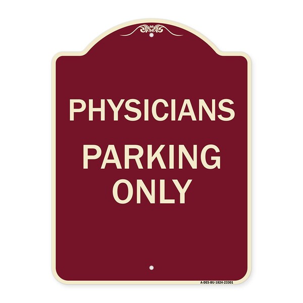 Physician Parking Only Heavy-Gauge Aluminum Architectural Sign, 24" x 18", BU-1824-23301